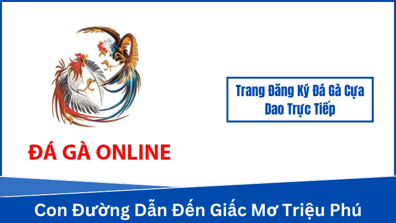 Cách Chọn Trang Đăng Ký Đá Gà Cựa Dao Trực Tiếp Uy Tín