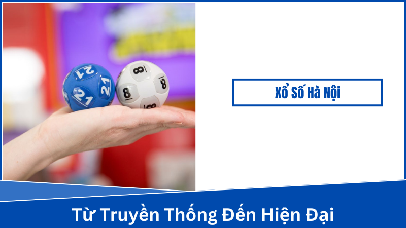 Đoạn đường hình thành và phát triển của Xổ số Hà Nội